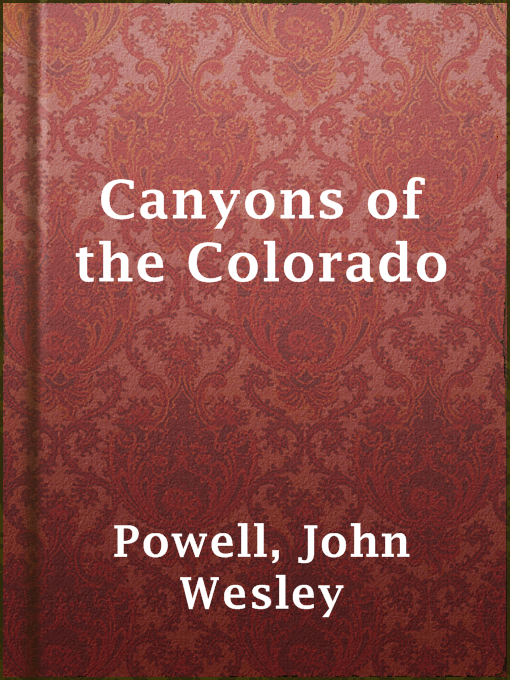 Title details for Canyons of the Colorado by John Wesley Powell - Available